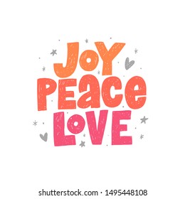 Joy Peace Love hand drawn vector lettering inscription. Hand lettered quote. Christmas greeting card. Isolated typography print.