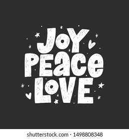 Joy Peace Love hand drawn vector lettering inscription. Hand lettered quote. Christmas greeting card. Isolated typography print.