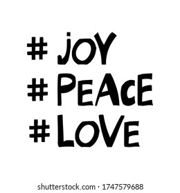 Joy, peace, love. Motivation quote. Cute hand drawn lettering in modern scandinavian style. Isolated on white background. Vector stock illustration.