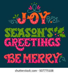 Joy. Seasons greetings. Be merry. Collection of hand drawn winter holiday sayings. Christmas lettering with decorative design elements for greeting cards, posters and prints.