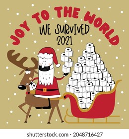 Joy to te world we survived 2021-Reindeer and Santa Claus, and toilet papers in sledge. Funny greeting card for Christmas in covid-19 pandemic self isolated period.