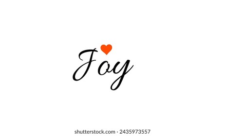 joy Text design art on white background Inspirational and motivational quotes typography designs: for prints, posters, cards, t shirt, coffee mug hoodies etc. 