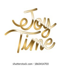 joy time in gold lettering vector illustration design