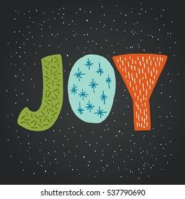 Joy unique hand lettering on chalkboard background. Vector art. Great design element for greeting cards, banners and holidays flyers.