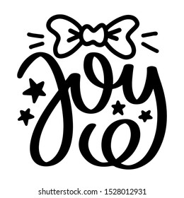 Joy. Vector christmas quote and decor elements. Typography image with lettering. Black isolated phrase, design for t-shirt and prints.