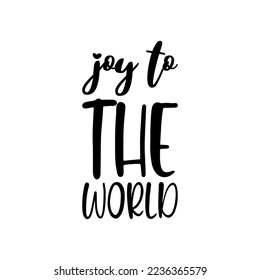 joy to the world black lettering quote