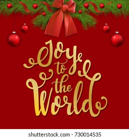 Joy to the world. Christmas card with christmas lettering