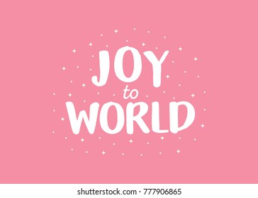 Joy To The World, Christmas Carol, Holiday Song, Christmas Background, Holiday Card, Christmas Graphic, Joy Text, Vector Illustration Background
