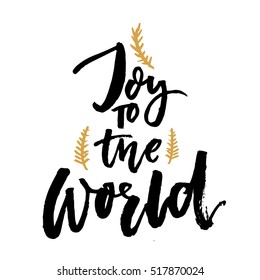 Joy to the world. Christmas greeting card with brush calligraphy. Handmade typography for gift tags. Vector black text.