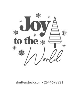 Joy to the world Christmas isolated vector illustration. Merry Christmas and Happy New Year card. Christmas tree and snowflakes on a white background. Vector design template. Winter quote.