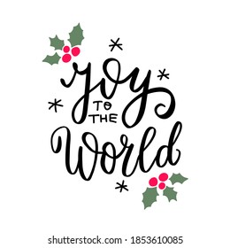 Joy to the world. Christmas and New Year wishes. Hand lettering holiday quote. Modern calligraphy. Greeting cards design elements phrase