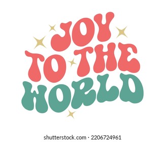 Joy to the world Christmas quote retro wavy typography sublimation SVG on white background