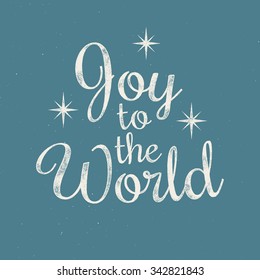 Joy to the World - Christmas retro lettering. Vector ink stamp effect, grunge background.