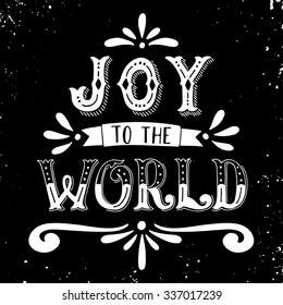 Joy to the world. Christmas retro poster with hand lettering and decoration elements. This illustration can be used as a greeting card, poster or print.