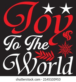 Joy To The World, Christmas Svg Design, Vector File.