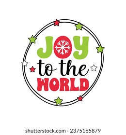 Joy To The World, Christmas T-Shirt Design, Posters, Greeting Cards, Textiles, Sticker Vector Illustration, Hand drawn lettering for Xmas invitations, mugs, and gifts.