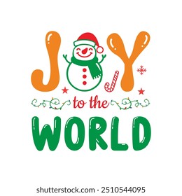 Joy To The World -  Christmas  Typography T-Shirt Design Vector,  Merry Xmas Quote illustration