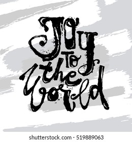 Joy to the world concept hand lettering motivation poster.Artistic design for a logo, greeting cards, invitations, posters, banners, seasonal greetings illustrations.