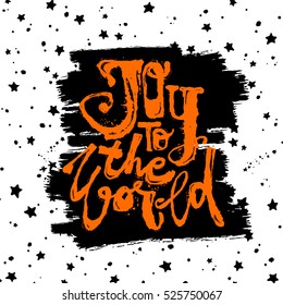 Joy to the world concept hand lettering motivation poster.Artistic design for a logo, cards, invitations, banners, seasonal greetings illustrations.