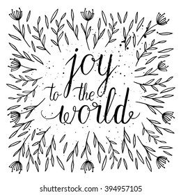 Joy to the world greeting card, poster, print. Vector background with hand lettering, wreath.