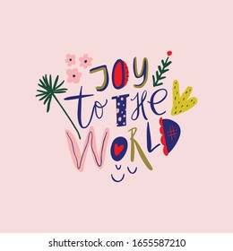 Joy to the world hand drawn vector lettering. Positive hand lettered quote slogan lyrics. Scandinavian style modern typography. Motivational and inspirational phrase. Summer poster, greeting card