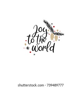 Joy to the World Hand Lettering Greeting Card. Vector Illistration. Modern Calligraphy. Handwritten Christmas Decor