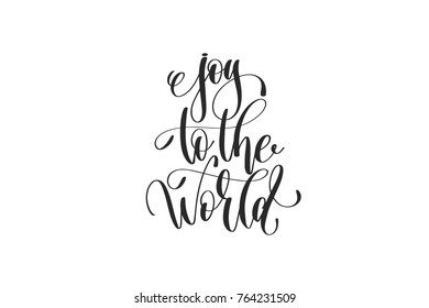 joy to the world - hand lettering inscription to winter holiday design, calligraphy handwritten text, vector illustration