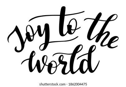Joy to the world hand lettering. Winter season and Christmas holidays quotes and phrases for cards, banners, posters, mug, scrapbooking, pillow case, phone cases and clothes design. 
