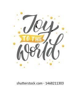"Joy to the world" hand written lettering,  Typography isolated on white background. Great for party posters and banners.