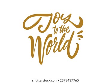 Joy to the world handwritten phrase. Vector art lettering gold color. Winter holiday design text for poster. 