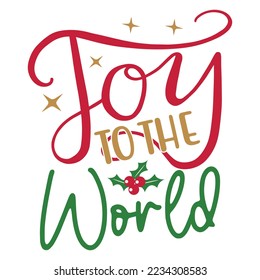 Joy To The World - Happy Christmas, Happy New Year, Retro Merry Christmas, Happy Holidays Retro T-shirt And SVG Design, Can You Download This Vector 