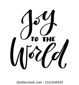 Joy To The World. Holiday Vector Card With Hand Lettered Christmas Quote