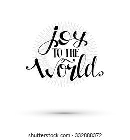 Joy to the world illustration. Vector life style banner. Sketched text quote illustration.