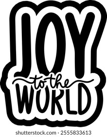 joy to the world merry christmas black vector graphic design and cut file