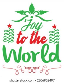 Joy To The World Merry Christmas Shirt Print Template, Funny Xmas Shirt Design, Santa Claus Funny Quotes Typography Design