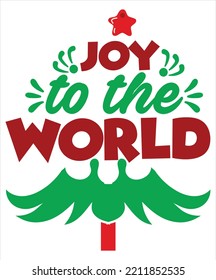 Joy To The World Merry Christmas Shirt Print Template, Funny Xmas Shirt Design, Santa Claus Funny Quotes Typography Design