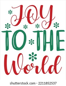 Joy To The World Merry Christmas Shirt Print Template, Funny Xmas Shirt Design, Santa Claus Funny Quotes Typography Design