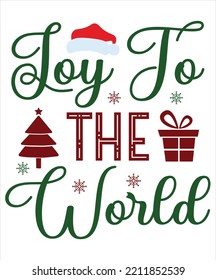 Joy To The World Merry Christmas Shirt Print Template, Funny Xmas Shirt Design, Santa Claus Funny Quotes Typography Design