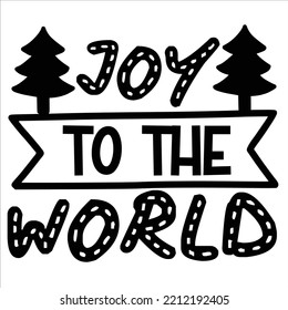 Joy To The World Merry Christmas Shirt Print Template, Funny Xmas Shirt Design, Santa Claus Funny Quotes Typography Design