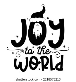 Joy to the world Merry Christmas shirt print template, funny Xmas shirt design, Santa Claus funny quotes typography design