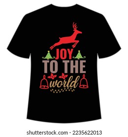 Joy To The World, Merry Christmas shirt print template, funny Xmas shirt design, Santa Claus funny quotes typography design