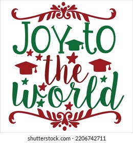 Joy To the World, Merry Christmas shirts Print Template, Xmas Ugly Snow Santa Clouse New Year Holiday Candy Santa Hat vector illustration for Christmas hand lettered
