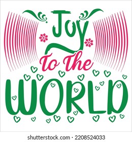 Joy To The World, Merry Christmas shirts Print Template, Xmas Ugly Snow Santa Clouse New Year Holiday Candy Santa Hat vector illustration for Christmas hand lettered