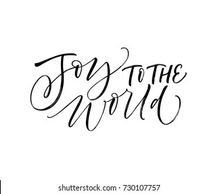 Joy to the world phrase. Greeting card. Holiday lettering. Ink illustration. Modern brush calligraphy. Isolated on white background.