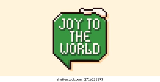 Joy to the world pixel art speech bubble with a green background and snow peaks.