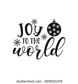 Joy to the world positive slogan inscription. Christmas postcard, New Year, banner lettering. Illustration for prints on t-shirts and bags, posters, cards. Christmas phrase. Vector quotes.