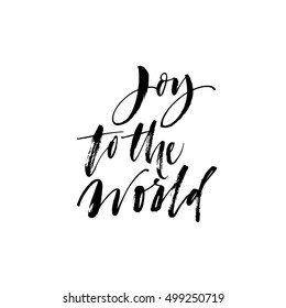 Joy to the world postcard. Hand drawn holiday lettering. Ink illustration. Modern brush calligraphy. Isolated on white background. 