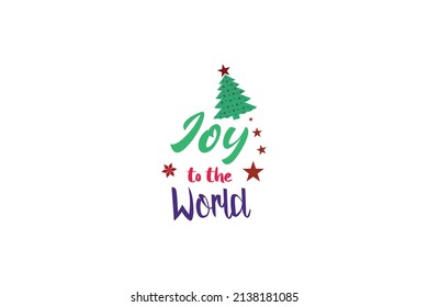 Joy To The World Quotes. Creative Vector Typography Concept