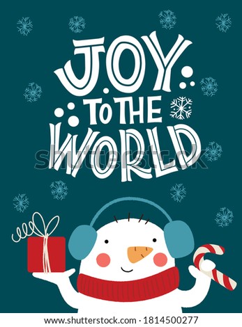 Joy to the world. Snowman in a hat with a gift. Great lettering for greeting cards, stickers, banners, prints and home interior decor. Xmas card. Merry Christmas and Happy new year 2021.