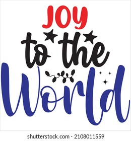 Joy to the world, t-shirt design and vector file.